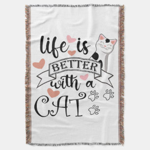 Life is Better With a Cat quote slogan Throw Blanket