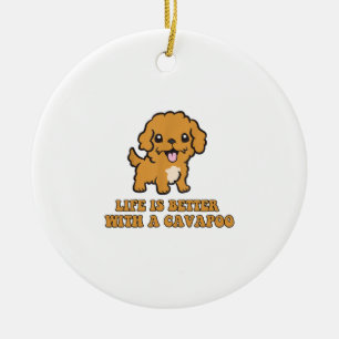 Life Is Better With A Cavapoo - Funny Dog Lover   Ceramic Ornament