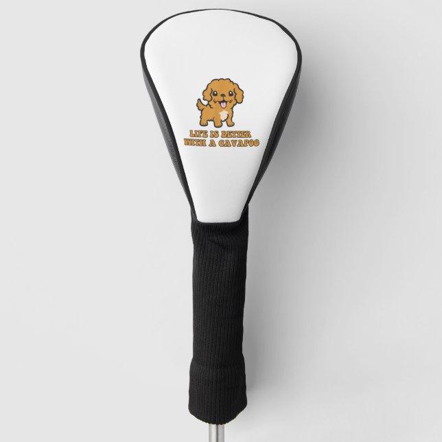 Life Is Better With A Cavapoo - Funny Dog Lover   Golf Head Cover (Front)