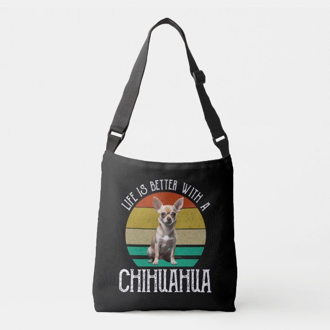 Life Is Better With A Chihuahua Crossbody Bag (Front)