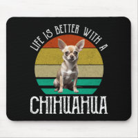 Life Is Better With A Chihuahua