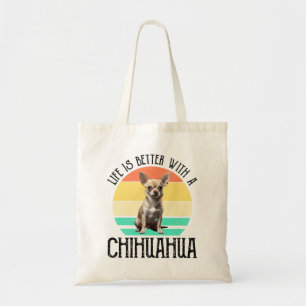 Life Is Better With A Chihuahua Tote Bag