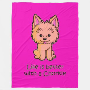 Life Is Better With A Chorkie Fleece Blanket