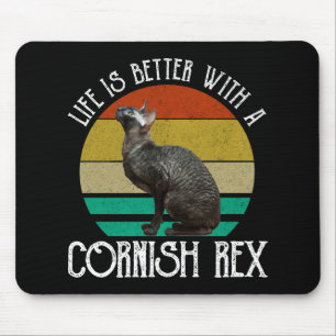 Life Is Better With A Cornish Rex Mouse Pad