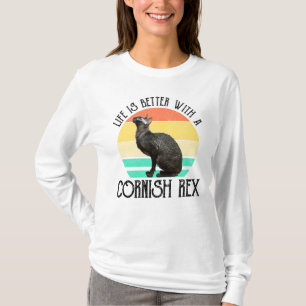 Life Is Better With A Cornish Rex T-Shirt