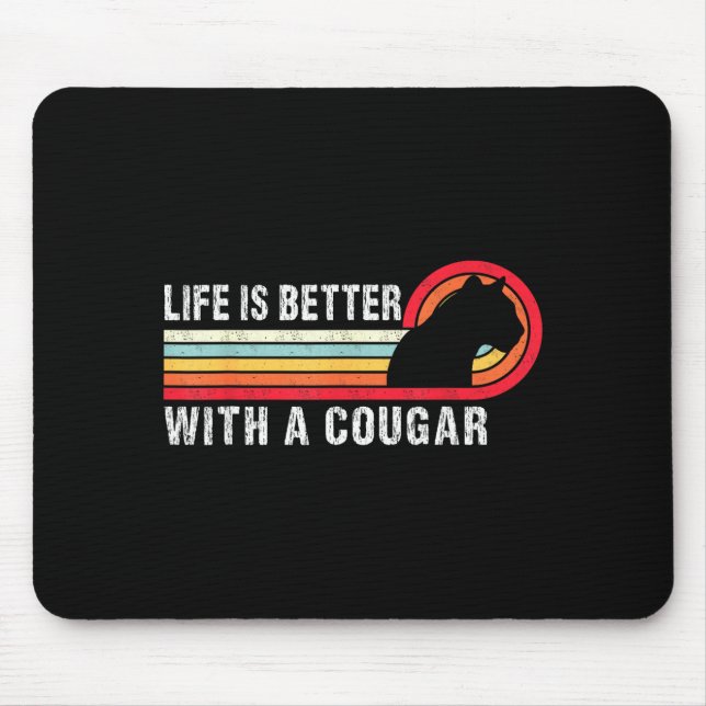 Life Is Better With A Cougar Funny Saying Cougars  Mouse Pad (Front)