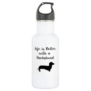 Life is Better with a Dachshund Water Bottle