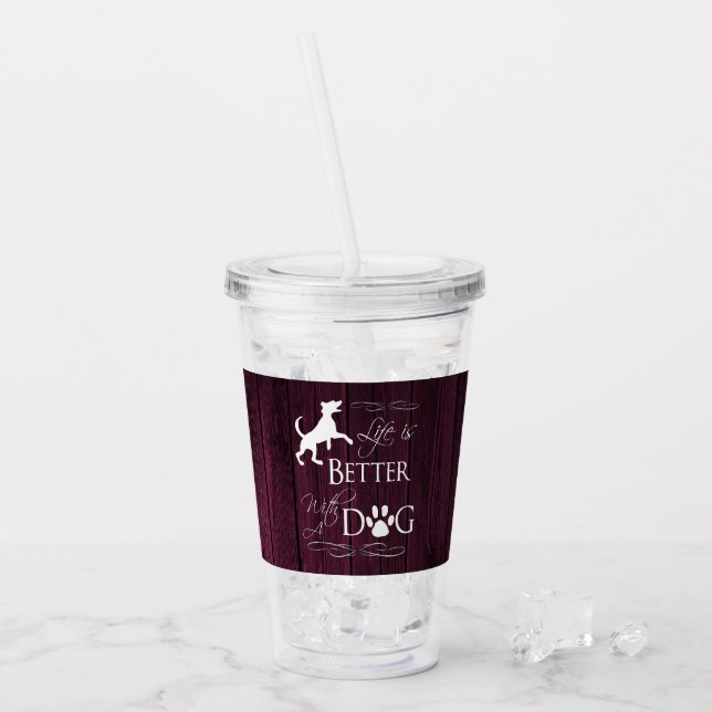 Life is better with a Dog Acrylic Tumbler -Magenta (Front Ice)