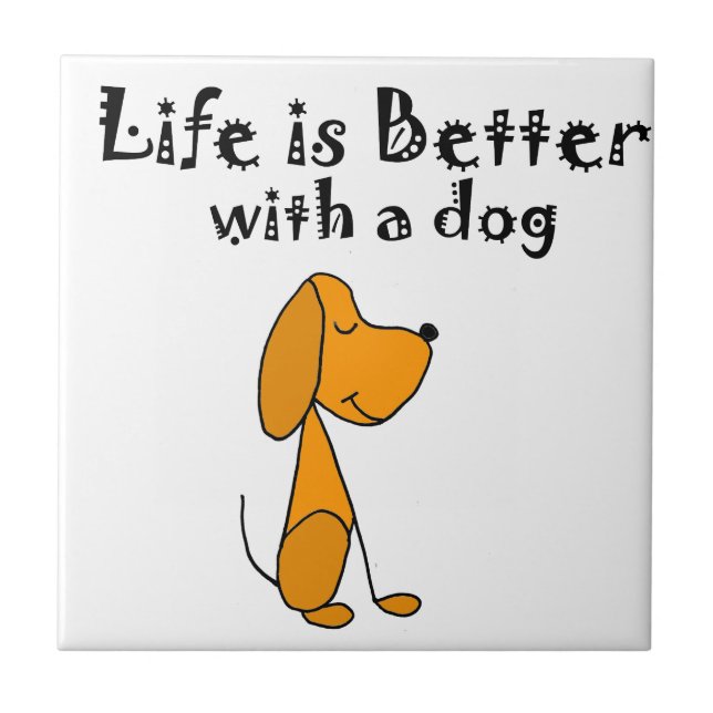 Life is Better with a Dog Art Tile (Front)
