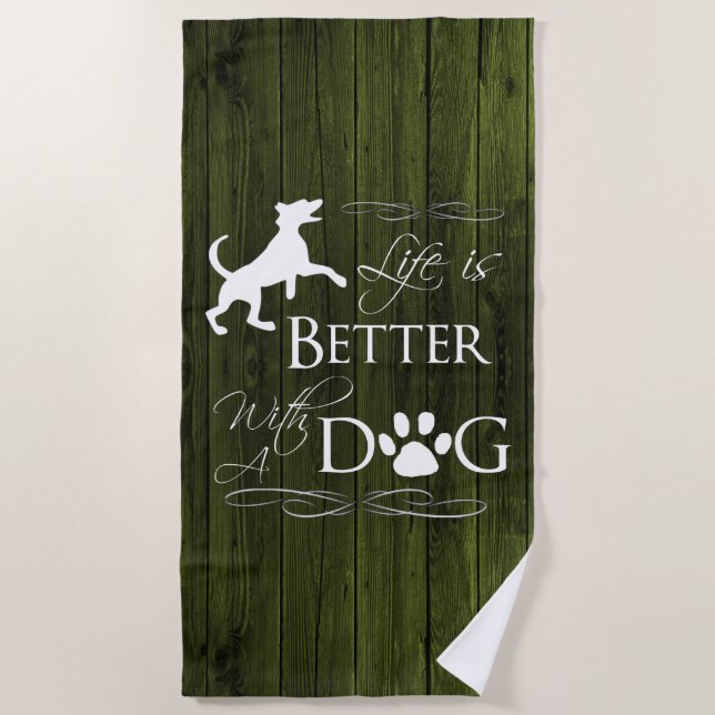Life is better with a Dog Beach Towel - Green (Front)