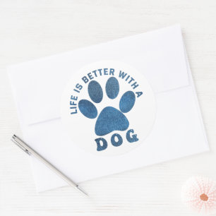 Life is Better With A Dog Blue Textured Text Classic Round Sticker