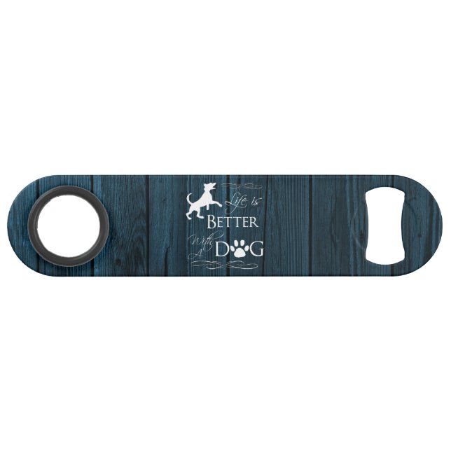 Life is better with a Dog Bottle Opener - Blue Bar Key (Front (Horizontal))