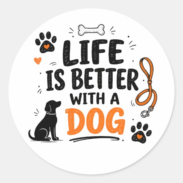 Life Is Better With A Dog Classic Round Sticker (Front)