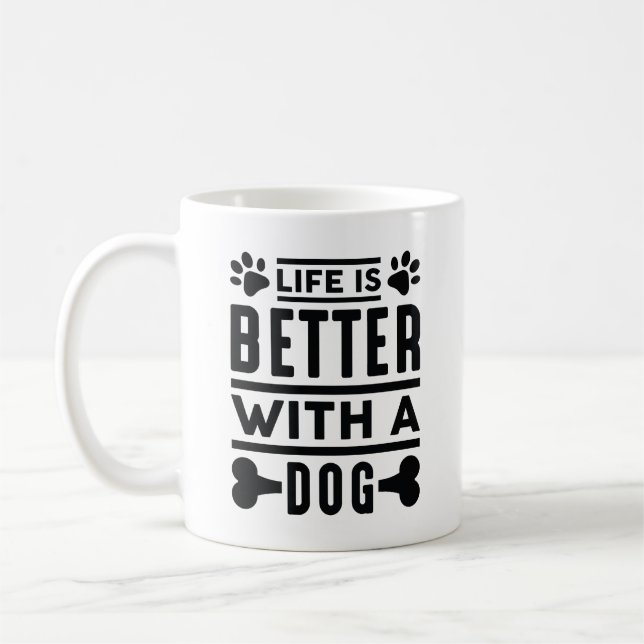 Life Is Better With A Dog Coffee Mug (Left)