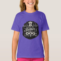 Life Is Better With a Dog – Cute Dog Lover Vintage