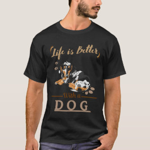 Life Is Better With A Dog Dachshund T-Shirt
