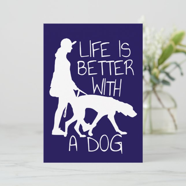 Life Is Better With A Dog - Dog Lover Invitation (Standing Front)