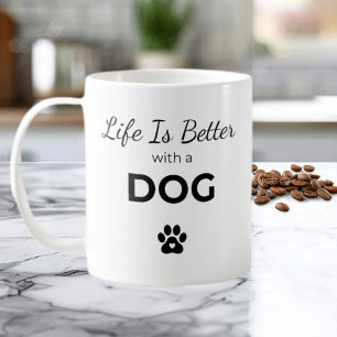 Life Is Better With a Dog – Dog Lover Mug