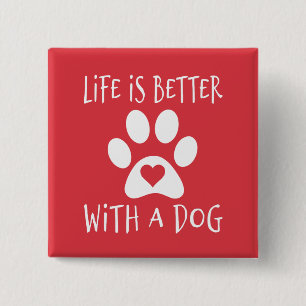 Life Is Better With A Dog - Dog Lovers  2 Inch Square Button