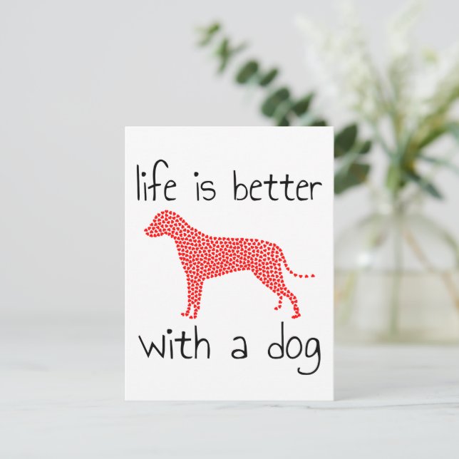 Life Is Better With A Dog - Dog Lovers    Postcard (Standing Front)