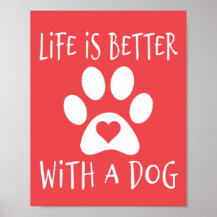 Life Is Better With A Dog - Dog Lovers     Poster
