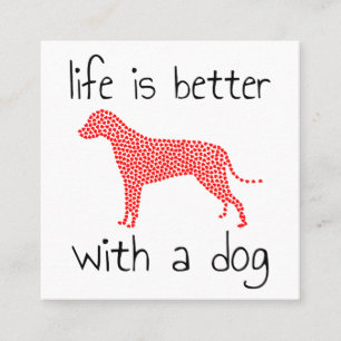 Life Is Better With A Dog - Dog Lovers   Square Business Card