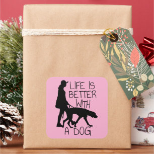 Life Is Better With A Dog - Dog Lovers  Square Sticker