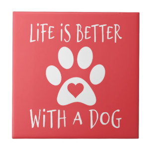 Life Is Better With A Dog - Dog Lovers     Tile