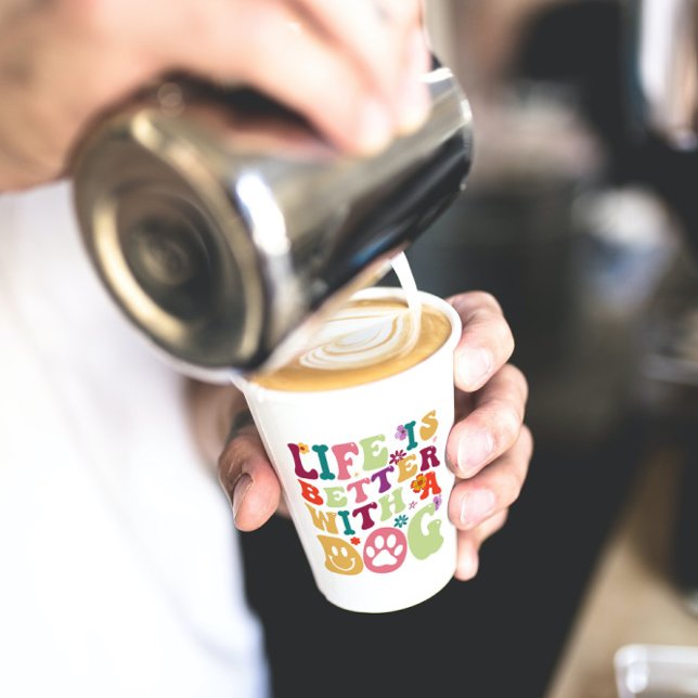 Life is better with a dog-groovy typography design paper cups (Creator Uploaded)