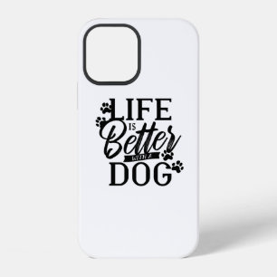 Life is Better With a Dog iPhone 12 Case