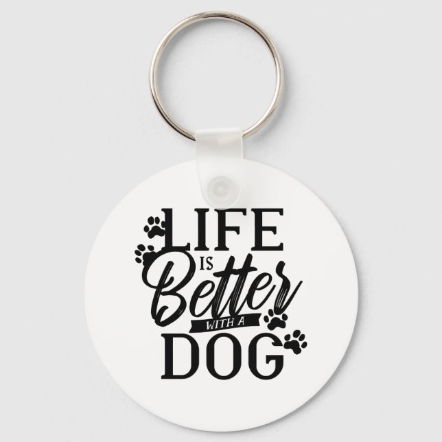 Life is Better with a Dog Keychain (Front)