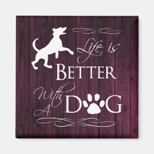 Life is better with a Dog Magnet - Magenta