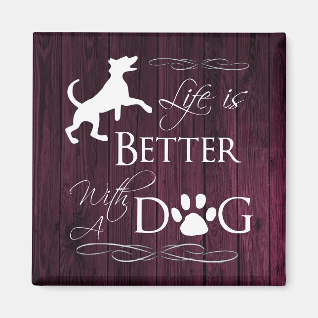 Life is better with a Dog Magnet - Magenta (Front)