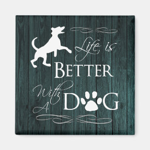 Life is better with a Dog Magnet - Teal