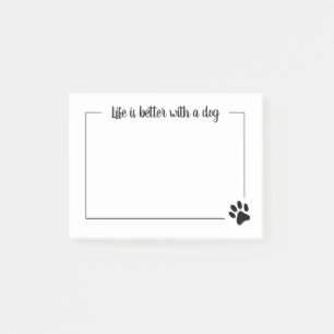Life is better with a dog paw print Post-it® notes