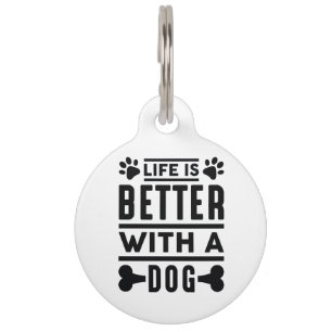 Life Is Better With A Dog Pet Tag