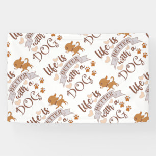 Life is Better With a Dog quote funny chihuahua Banner