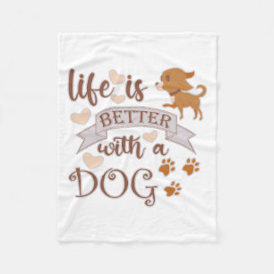 Life is Better With a Dog quote funny chihuahua Fleece Blanket
