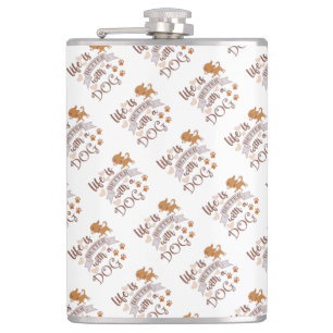 Life is Better With a Dog quote funny chihuahua Hip Flask