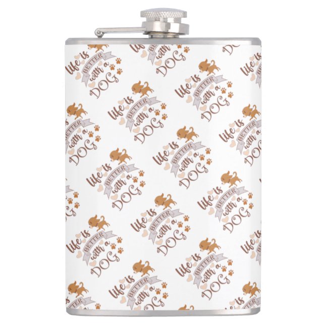 Life is Better With a Dog quote funny chihuahua Hip Flask (Front)