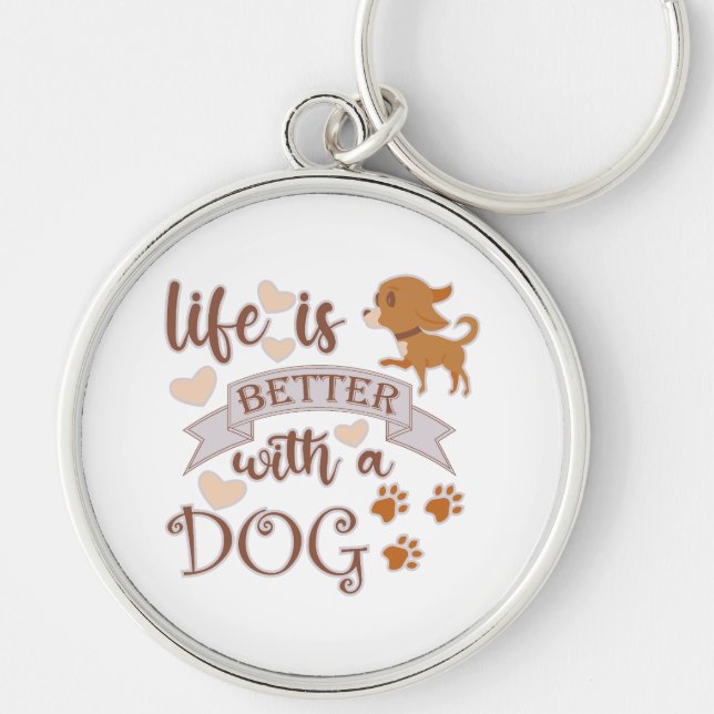 Life is Better With a Dog quote funny chihuahua Keychain (Front)