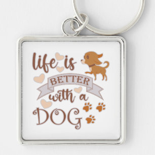 Life is Better With a Dog quote funny chihuahua Keychain
