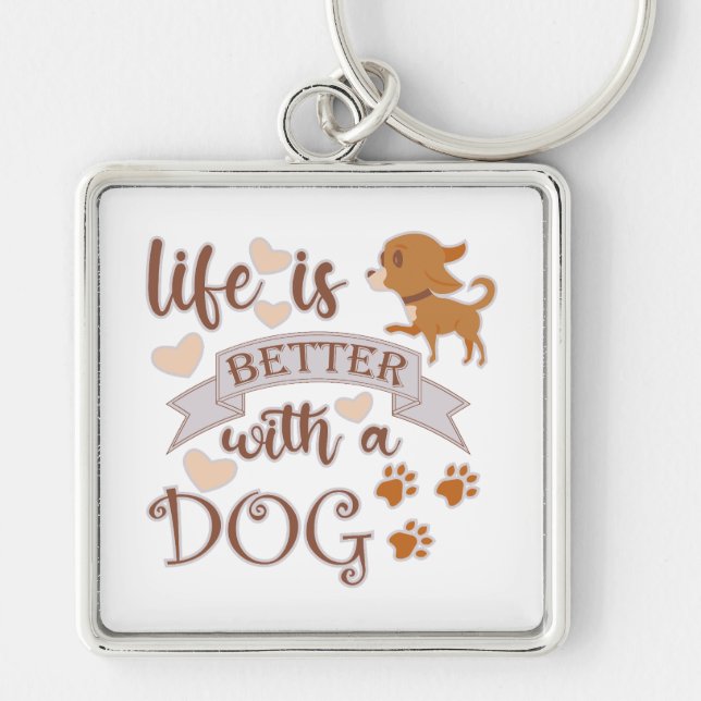 Life is Better With a Dog quote funny chihuahua Keychain (Front)