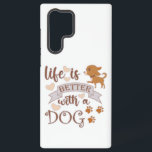Life is Better With a Dog quote funny chihuahua Samsung Galaxy Case<br><div class="desc">Funny saying Life is Better With a Dog</div>