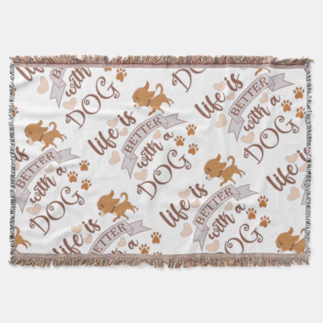 Life is Better With a Dog quote funny chihuahua Throw Blanket (Front)