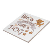 Life is Better With a Dog quote funny chihuahua Tile (Side)