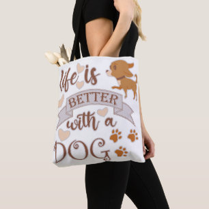 Life is Better With a Dog quote funny chihuahua Tote Bag