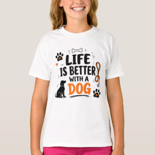 Life Is Better With A Dog T-Shirt