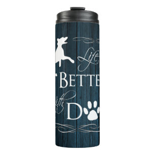 Life is better with a Dog Thermal Tumbler - Blue