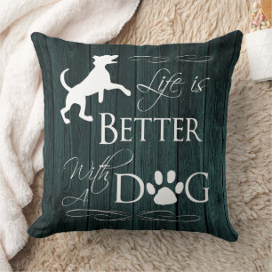 Life is better with a Dog Throw Pillow - Teal